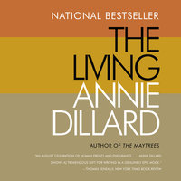 The Living - Annie Dillard