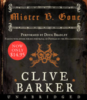 Mister B. Gone - Clive Barker