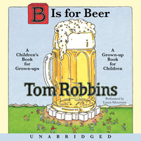 B is for Beer - Tom Robbins