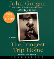 The Longest Trip Home - John Grogan