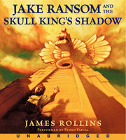 Jake Ransom and the Skull King's Shadow - James Rollins