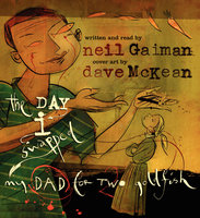 The Day I Swapped My Dad for Two Goldfish - Neil Gaiman