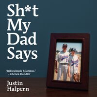 Sh*t My Dad Says - Justin Halpern