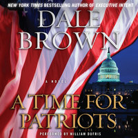 A Time for Patriots: A Novel - Dale Brown