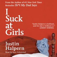 I Suck at Girls - Justin Halpern