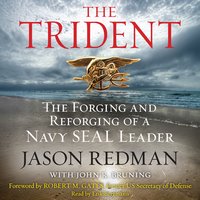 The Trident: The Forging and Reforging of a Navy SEAL Leader - Jason Redman, John Bruning