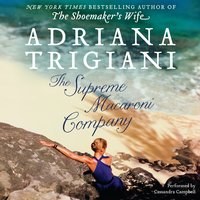 The Supreme Macaroni Company: A Novel - Adriana Trigiani