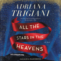 All the Stars in the Heavens: A Novel - Adriana Trigiani