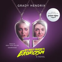 My Best Friend’s Exorcism: A Novel - Grady Hendrix