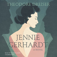 Jennie Gerhardt: A Novel - Theodore Dreiser