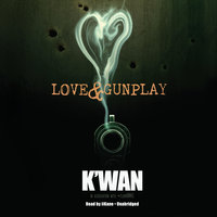 Love & Gunplay - K’wan