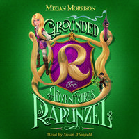 Grounded - The Adventures of Rapunzel - Megan Morrison