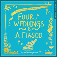 Four Weddings and a Fiasco - Catherine Ferguson