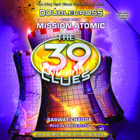 39 Clues - Mission Atomic - Sarwat Chadda