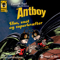 Slim, snot og superkræfter: Antboy 5 - Kenneth Bøgh Andersen