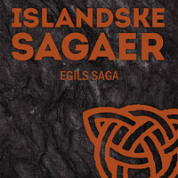 Islandske sagaer, Egils saga - Ukendt