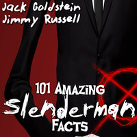101 Amazing Slenderman Facts - Jack Goldstein, Jimmy Russell