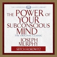The Power of Your Subconscious Mind - Mitch Horowitz, Dr. Joseph Murphy