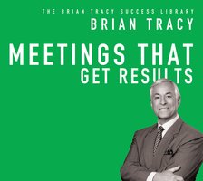 Meetings That Get Results: The Brian Tracy Success Library - Brian Tracy