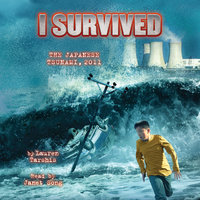 I Survived the Japanese Tsunami, 2011 - Lauren Tarshis
