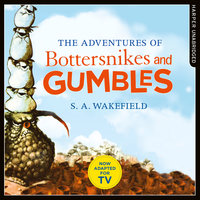 The Adventures of Bottersnikes and Gumbles - S. A. Wakefield