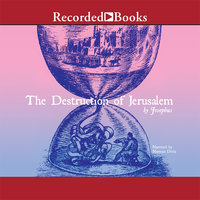 The Destruction of Jerusalem: Excerpts - Josephus