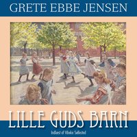 Lille Guds barn - Grete Ebbe Jensen