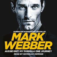 Aussie Grit: My Formula One Journey - Mark Webber
