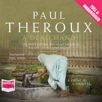 A Dead Hand: A Crime in Calcutta - Paul Theroux