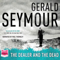 The Dealer and the Dead - Gerald Seymour
