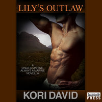 Lily's Outlaw: Once a Marine Always a Marine, Book 2 - Kori David