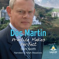 Doc Martin: Practice Makes Perfect - Sam North