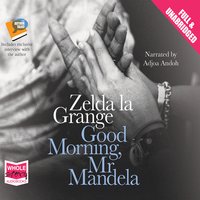 Good Morning, Mr Mandela - Zelda la Grange