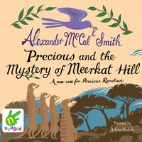 Precious and the Mystery of Meerkat Hill - Alexander McCall Smith