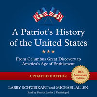 A Patriot’s History of the United States, Updated Edition: From Columbus’ Great Discovery to America’s Age of Entitlement - Michael Allen, Larry Schweikart