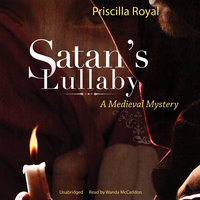 Satan’s Lullaby: A Medieval Mystery - Priscilla Royal