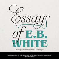 Essays of E. B. White - E. B. White