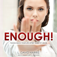 Enough!: Taking Back Your Life after Years of Abuse - L. David Harris