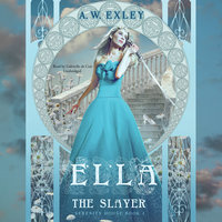 Ella, the Slayer: Serenity House, Book 1 - A. W. Exley