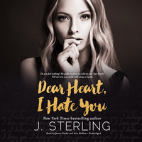 Dear Heart, I Hate You - J. Sterling