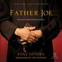 Father Joe: The Man Who Saved My Faith - Tony Hendra