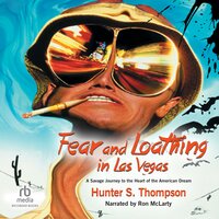 Fear and Loathing in Las Vegas: A Savage Journey to the Heart of the American Dream - Hunter S. Thompson