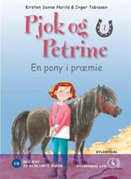 Pjok og Petrine 1 - En pony i præmie - Kirsten Sonne Harild
