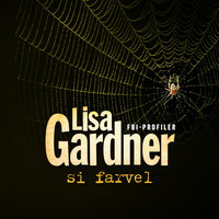 Si farvel - Lisa Gardner