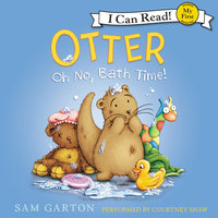 Otter: Oh No, Bath Time! - Samuel Garton