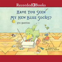 Have You Seen My New Blue Socks? - Eve Bunting