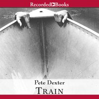 Train - Pete Dexter