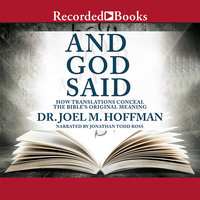 And God Said: How Translations Conceal the Bible's Original Meaning - Joel M. Hoffman