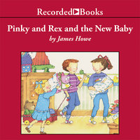 Pinky and Rex and the New Baby - James Howe