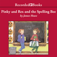Pinky and Rex and the Spelling Bee - James Howe